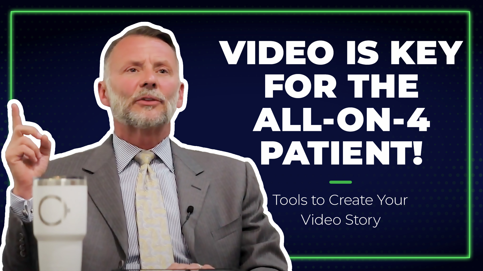 Tools to grow your practice | Video Is The Key for the All-On-4 Patient